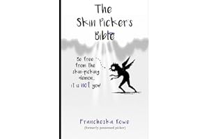 The Skin Picker's Bible: A short, snappy guide to overcoming skin picking disorder.