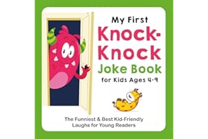 My First Knock-Knock Joke Book for Kids Ages 4-9: The Funniest & Best Kid-Friendly Laughs for Young Readers (My First Joke Book Series)