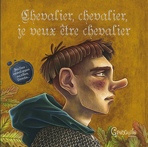 couverture de : Chevalier, chevalier, je veux &ecirc;tre chevalier