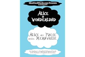 Alice in Wonderland - Alice nel Paese delle Meraviglie: An Italian to English bilingual book with Italian to English dictionary.: 1