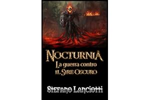 Nocturnia - La Guerra contro il Sire Oscuro: La raccolta della seconda trilogia: "L'Ascesa del Sire Oscuro", "L'Oceano di Sangue" e "Il Ritorno del Drago" in un solo volume a un prezzo eccezionale!