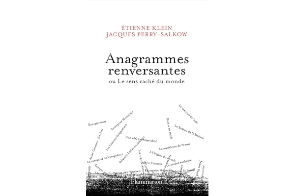 Anagrammes renversantes: ou Le sens caché du monde