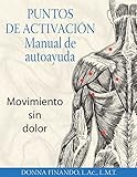 Image de Puntos de activación: Manual de autoayuda: Movimiento sin dolor (Spanish Edition)