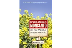 The World According to Monsanto: Pollution, Corruption, and the Control of the World's Food Supply