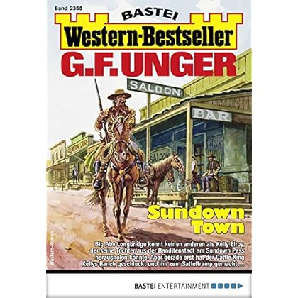 G. F. Unger Western-Bestseller 2355 - Western: Sundown Town