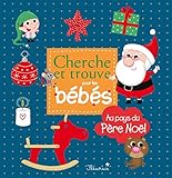 Cherche et Trouve pour les bébés - Au pays du père Noël