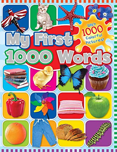 My First 1000 Words: With 1000 Colorful Pictures! My First 1000 Words: With 1000 Colorful Pictures!