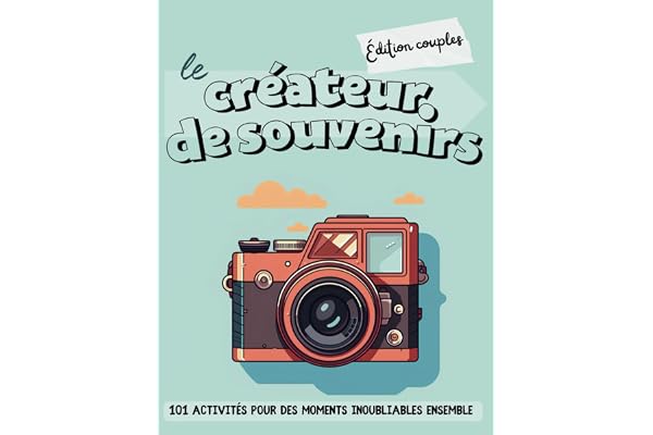 Le créateur de souvenirs - Édition couples: 101 activités pour des moments inoubliables ensemble