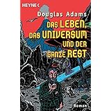 Das Leben, das Universum und der ganze Rest: Roman (Per Anhalter durch die Galaxis, Band 3)