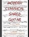 Produktbild Modern Classical Shred Guitar: The Guitar Shredders' Workbook