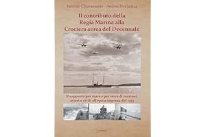 Il contributo della Regia Marina alla Crociera aerea del Decennale. Il supporto per mare e per terra di marinai, avieri e civili all'epica impresa del 1933