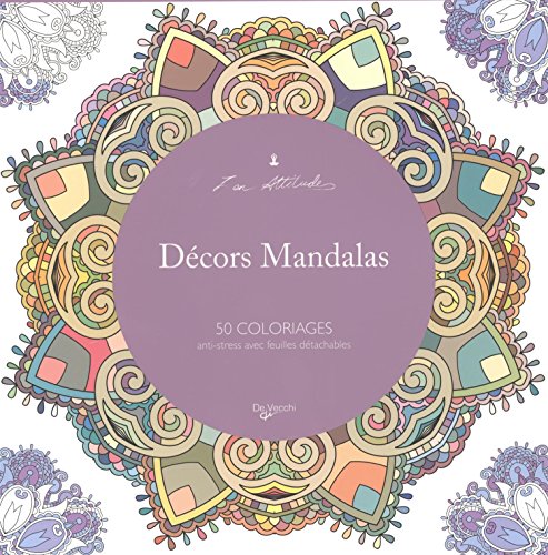 Download Décors mandalas : 50 coloriages anti-stress avec feuilles détachables Download Décors mandalas : 50 coloriages anti-stress avec feuilles détachables