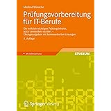 Prüfungsvorbereitung für IT-Berufe: Die Wirklich Wichtigen Prüfungsinhalte, Nach Lernfeldern Sortiert - Übungsaufgaben mit Ko
