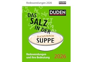 Duden Das Salz in der (Buchstaben-)Suppe Tagesabreißkalender 2026 - Redewendungen und ihre Bedeutung: Tischkalender für jeden Tag mit unterhaltsamen Wissen über deutsche Phrasen