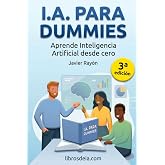 I.A. para Dummies: Aprende Inteligencia Artificial desde Cero