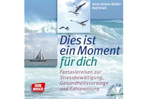 Dies ist ein Moment für dich, Audio-CD: 15 Fantasiereisen zur Stressbewältigung, Gesundheitsvorsorge und Entspannung. Stress abbauen mit einer Entspannungsgeschichte für Erwachsene
