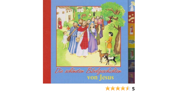 Die Schonsten Bibelgeschichten Von Jesus Amazon De Abeln Reinhard Hoppe Engbring Yvonne Bucher