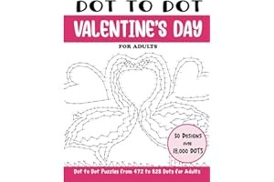 Dot to Dot Valentine's Day for Adults: Valentine's Day Connect the Dots Book for Adults (Over 18000 dots)