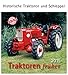 Traktoren früher 2015: Historische Traktoren und Schlepper by 