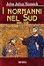 I Normanni nel Sud (1016-1130) - John Julius Norwich