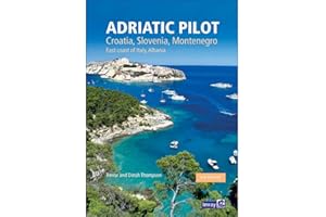 Adriatic Pilot: Croatia, Slovenia, Montenegro, East Coast of Italy, Albania