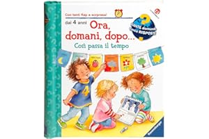 Ora, domani, dopo... così passa il tempo. Ediz. a colori