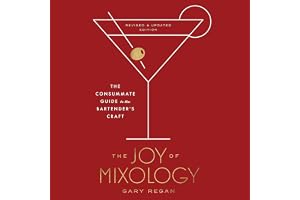 The Joy of Mixology (Revised and Updated Edition): The Consummate Guide to the Bartender's Craft