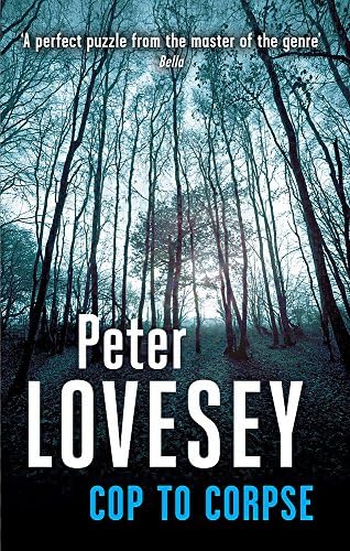 Cop To Corpse: Detective Peter Diamond Book 12 (Peter Diamond Series)