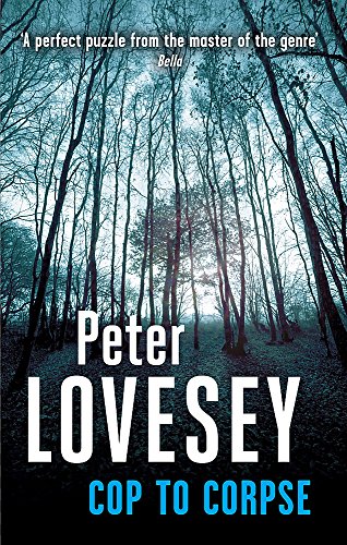 Cop To Corpse: Detective Peter Diamond Book 12 (Peter Diamond Series)