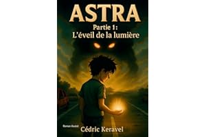 ASTRA: Partie 1 : L'éveil de la lumière