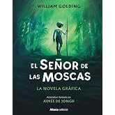 El Se&ntilde;or de las Moscas [c&oacute;mic]: La novela gr&aacute;fica (Libros Singulares (LS))