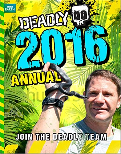 Download Deadly Annual 2016 (Steve Backshall's Deadly series)