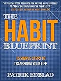 The Habit Blueprint: 15 Simple Steps to Transform Your Life (The Good Life Blueprint Series Book 1) (English Edition) by