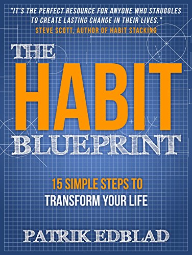 The Habit Blueprint: 15 Simple Steps to Transform Your Life (The Good Life Blueprint Series Book 1) (English Edition)