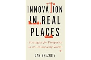 Innovation in Real Places: Strategies for Prosperity in an Unforgiving World