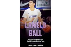 LaMelo Ball: How LaMelo Ball Became the NBA's Most Exciting Player