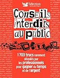 CONSEILS INTERDITS AU PUBLIC 1703 TRUCS