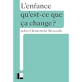 L'enfance: Qu'est-ce que &ccedil;a change?