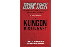 The Klingon Dictionary: The Official Guide to Klingon Words and Phrases: English/Klingon, Klingon/English (Star Trek)