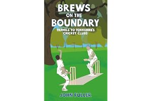 Brews on the Boundary: Travels to Yorkshire's cricket clubs