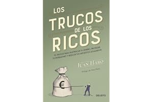 Los trucos de los ricos: 92 trucos para multiplicar tu dinero, proteger tu patrimonio y reducir tus impuestos legalmente (Deusto)