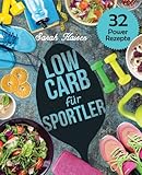 Low Carb für Sportler: Optimale Leistung und Gesundheit -...