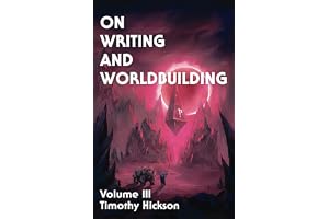 On Writing and Worldbuilding: Volume III