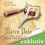 Marco Polo: Bis ans Ende der Welt