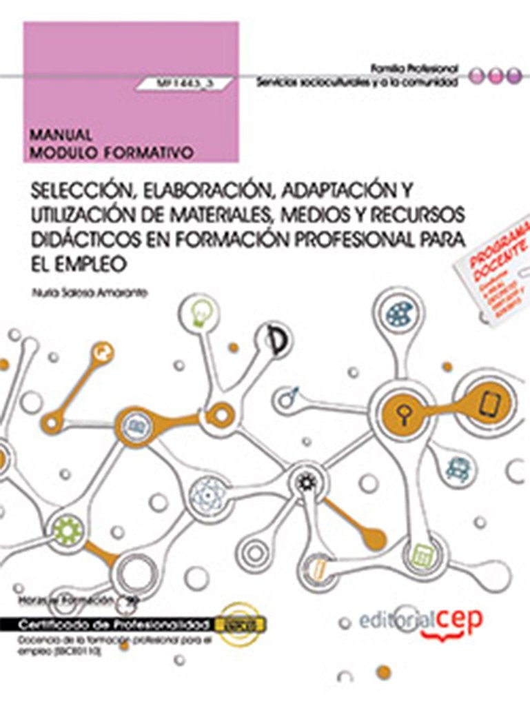 Manual. Selección, elaboración, adaptación y utilización de materiales, medios y recursos didácticos en formación profesional para el empleo ... profesional para el empleo
