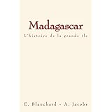 Madagascar: L’histoire de la grande île