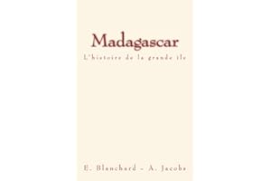 Madagascar: L’histoire de la grande île