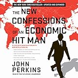 The New Confessions of an Economic Hit Man by 