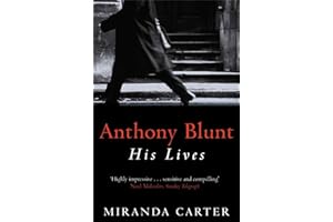 Anthony Blunt: His Lives