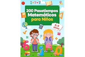 200 Pasatiempos Matemáticos para Niños 6-9 Años: Actividades de Matemáticas y Lógica - Sudokus, Laberintos, Unir los Puntos, Encontrar Diferencias, Sumas y Restas | para 1º, 2º y 3º de Primaria